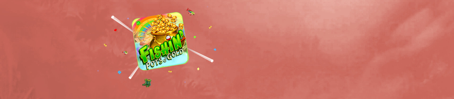 Fishin Pots of Gold - foxybingo