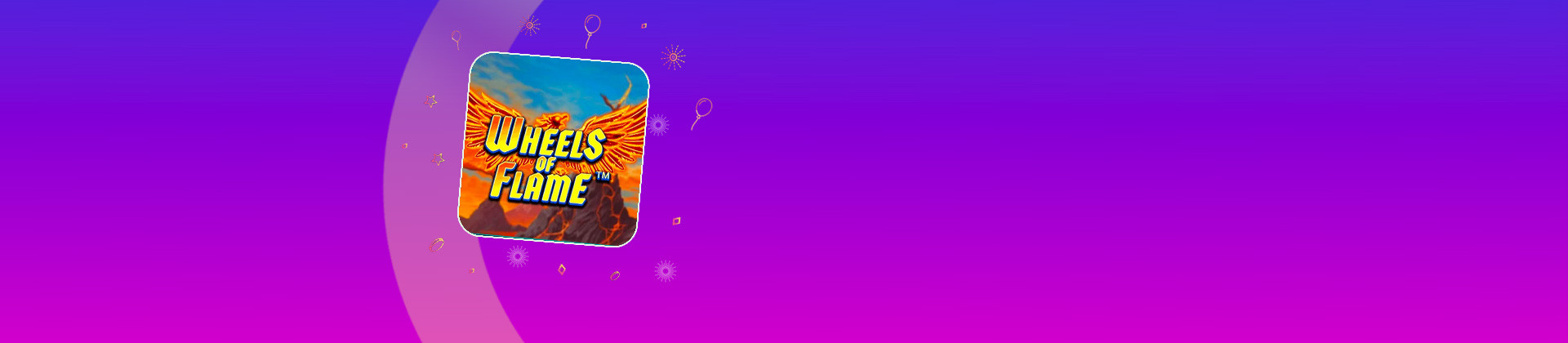 Wheels Of Flame - foxybingo