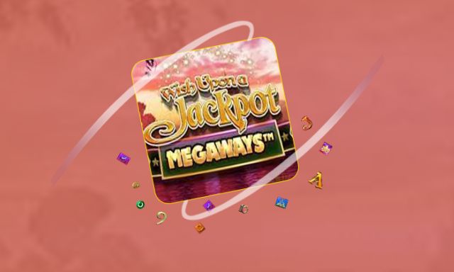 Wish Upon A Jackpot Megaways - foxybingo