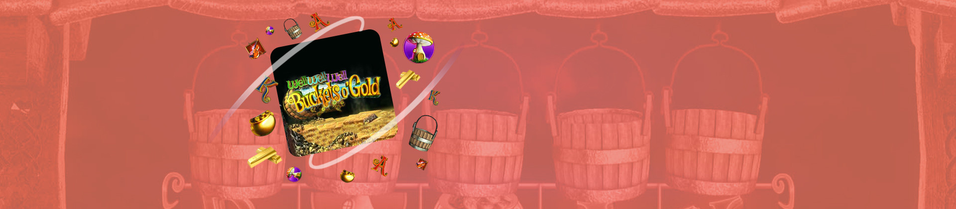 Well, Well, Well, Buckets Of Gold - foxybingo