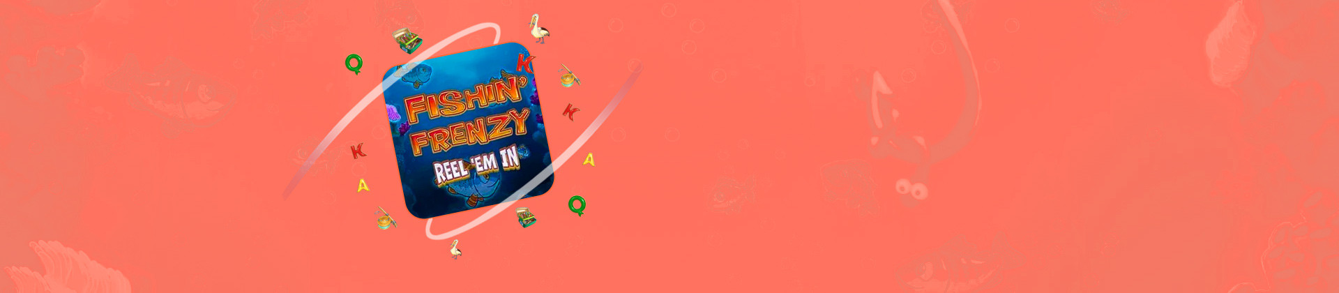 Fishin' Frenzy Reel 'Em In Slot - foxybingo