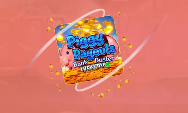 Piggy Payouts Bank Buster - foxybingo