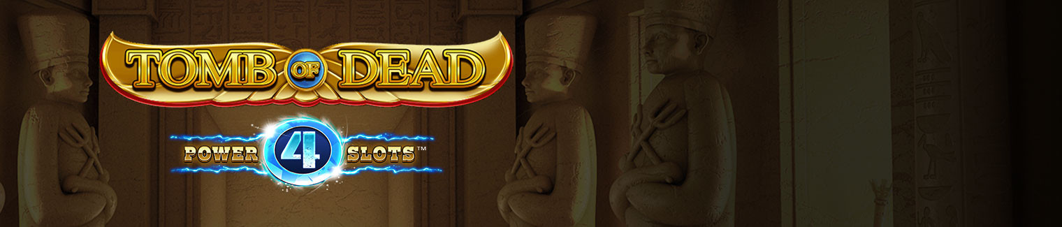 Tomb of Dead Power 4 Slots - foxybingo